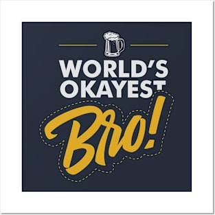 World's Okayest Bro Posters and Art